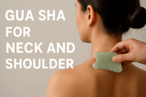 gua sha for neck and shoulder